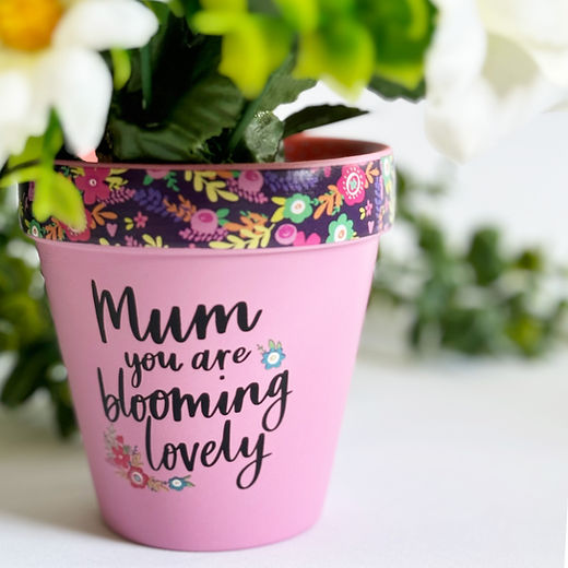 Mum you are blooming lovely plant pot